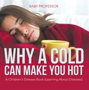 Why a cold can make you hot. Learning About Diseases cover image