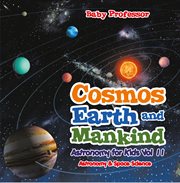 Cosmos, earth and mankind astronomy for kids vol ii cover image