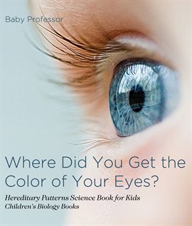 Cover image for Where Did You Get the Color of Your Eyes?