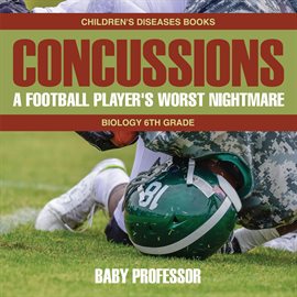 Cover image for Concussions: A Football Player's Worst Nightmare