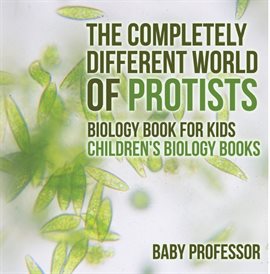 Cover image for The Completely Different World of Protists