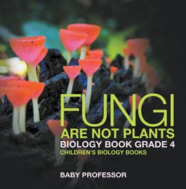 Cover image for Fungi Are Not Plants