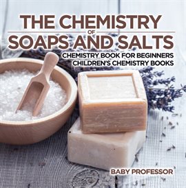 Cover image for The Chemistry of Soaps and Salts