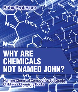 Umschlagbild für Why Are Chemicals Not Named John?