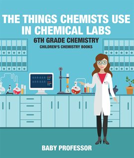 Cover image for The Things Chemists Use in Chemical Labs