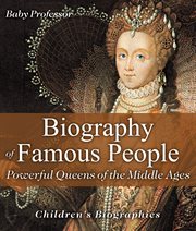 Biography of famous people. Powerful Queens of the Middle Ages cover image