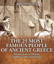 The 25 most famous people of ancient greece. Ancient Greece History cover image