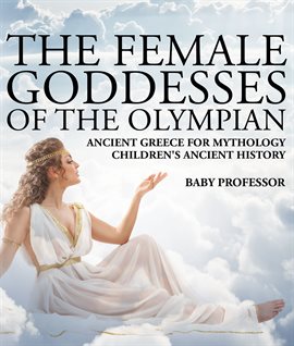 The Female Goddesses of the Olympian Ebook by Various Authors - hoopla
