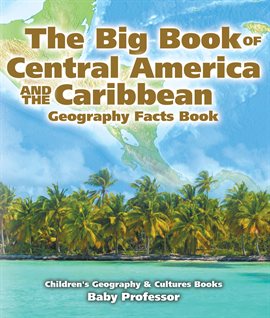 Cover image for The Big Book of Central America and the Caribbean