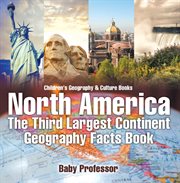 North america: the third largest continent. Geography Facts Book cover image