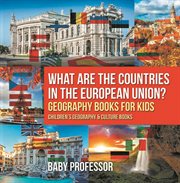 What are the countries in the european union?. Geography Books for Kids cover image