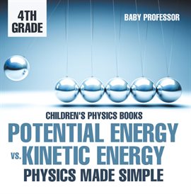 Cover image for Potential Energy vs. Kinetic Energy