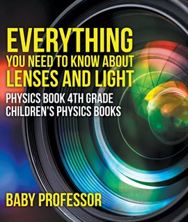 Cover image for Everything You Need to Know About Lenses and Light