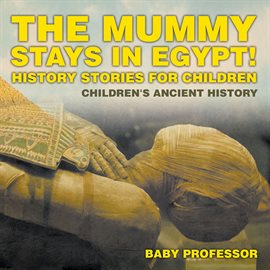 Cover image for The Mummy Stays in Egypt!