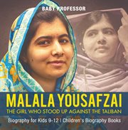 Malala Yousafzai : Nobel Peace Prize winner and education activist cover image