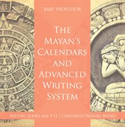 The mayans' calendars and advanced writing system cover image