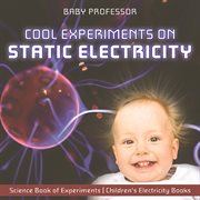 COOL EXPERIMENTS ON STATIC ELECTRICITY cover image