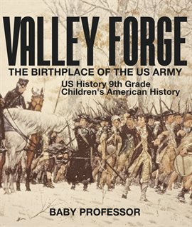 Cover image for Valley Forge: The Birthplace of the US Army