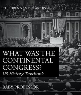 Cover image for What was the Continental Congress?