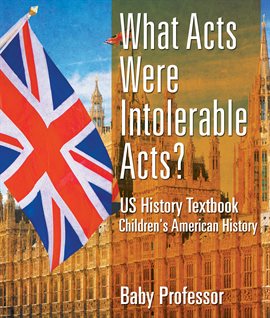 Cover image for What Acts Were Intolerable Acts?