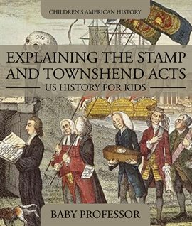 Imagen de portada para Explaining the Stamp and Townshend Acts