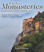 Why were monasteries important in the middle ages?. Ancient History Books for Kids cover image