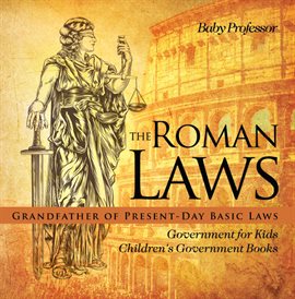 Cover image for The Roman Laws : Grandfather of Present-Day Basic Laws