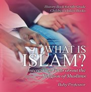 What is islam? interesting facts about the religion of muslims. History Book for 6th Grade cover image