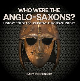 Cover image for Who Were The Anglo-Saxons?