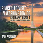 Places to visit in washington dc. Geography Grade 1 cover image