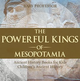 Cover image for The Powerful Kings of Mesopotamia