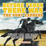 Before fedex, there was the pony express cover image