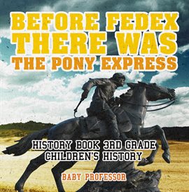 Cover image for Before FedEx, There Was the Pony Express