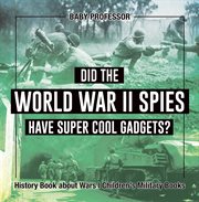 DID THE WORLD WAR II SPIES HAVE SUPER CO cover image