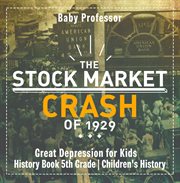 The stock market crash of 1929. Great Depression for Kids cover image