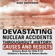 DEVASTATING NUCLEAR ACCIDENTS THROUGHOUT cover image