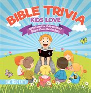 Bible trivia kids love. Old Testament for Children Edition 2 cover image