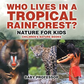 Cover image for Who Lives in A Tropical Rainforest?