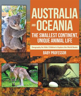 Cover image for Australia and Oceania: The Smallest Continent, Unique Animal Life