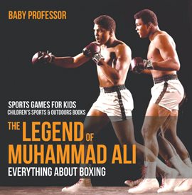 Cover image for The Legend of Muhammad Ali: Everything about Boxing