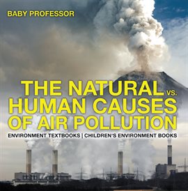 Cover image for The Natural vs. Human Causes of Air Pollution