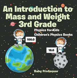 Cover image for An Introduction to Mass and Weight 3rd Grade