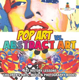 Cover image for Pop Art vs. Abstract Art