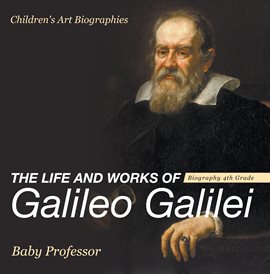Cover image for The Life and Works of Galileo Galilei