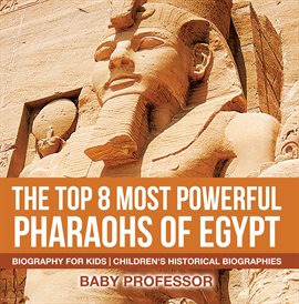 Cover image for The Top 8 Most Powerful Pharaohs of Egypt