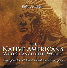 Cover image for The Native Americans Who Changed the World