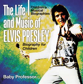 Imagen de portada para The Life and Music of Elvis Presley
