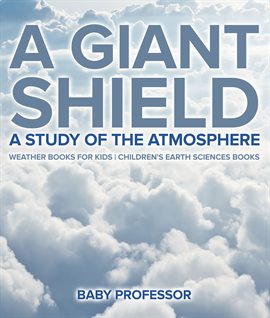 Cover image for A Giant Shield: A Study of the Atmosphere