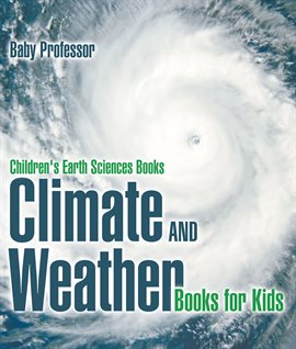 Cover image for Climate and Weather Books for Kids