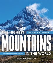 The highest mountains in the world. Geology for Children cover image